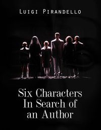 Six Characters In Search of an Author - Luigi Pirandello - ebook