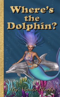 Where's the Dolphin? - Natalie Clarke - ebook