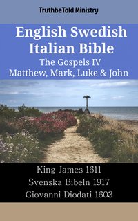 English Swedish Italian Bible - The Gospels IV - Matthew, Mark, Luke & John - TruthBeTold Ministry - ebook
