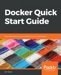 Docker Quick Start Guide - Earl Waud - ebook