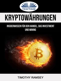 Kryptowährungen: Insiderwissen Für Den Handel, Das Investment Und Mining - Timothy Ramsey - ebook