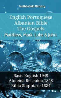 English Portuguese Albanian Bible - The Gospels - Matthew, Mark, Luke & John - TruthBeTold Ministry - ebook