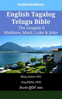 English Tagalog Telugu Bible - The Gospels II - Matthew, Mark, Luke & John - TruthBeTold Ministry - ebook
