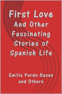 First Love - Emilia Pardo-Bazan - ebook
