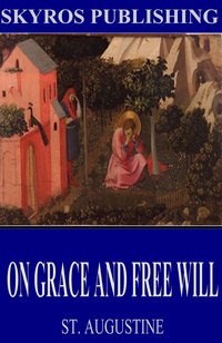 On Grace and Free Will - St. Augustine - ebook