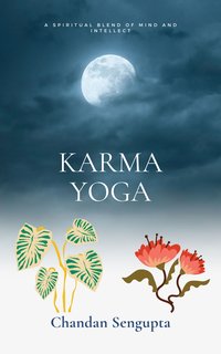 The Karma Yoga - Chandan Sukumar Sengupta - ebook