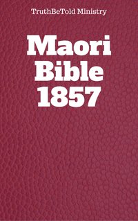 Maori Bible 1857 - TruthBeTold Ministry - ebook