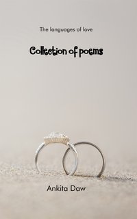 Collection Of Poems - Ankita Daw - ebook