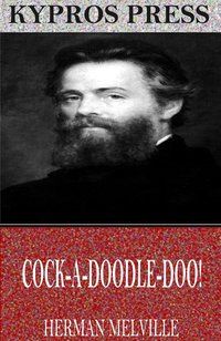 Cock-A-Doodle-Doo! - Herman Melville - ebook