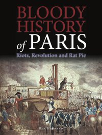 Bloody History of Paris - Ben Hubbard - ebook