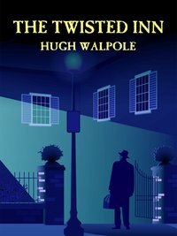 The Twisted Inn - Hugh Walpole - ebook