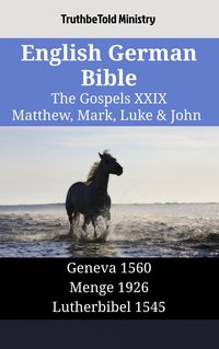 English German Bible - The Gospels XXIX - Matthew, Mark, Luke & John - TruthBeTold Ministry - ebook