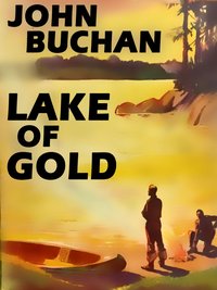 Lake of Gold - John Buchan - ebook