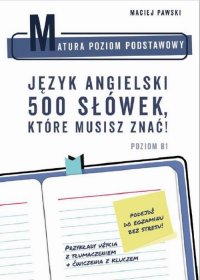 Matura Poziom Podstawowy. Język angielski. 500 słówek, które musisz znać! - Maciej Pawski - ebook