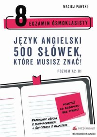Egzamin Ósmoklasisty. Język angielski. 500 słówek, które musisz znać! - Maciej Pawski - ebook