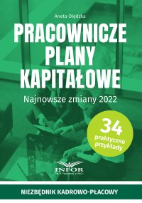 Pracownicze plany kapitałowe. Najnowsze zmiany 2022 - dr Aneta Olędzka - ebook