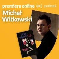 Michał Witkowski - Empik #premieraonline (27.07.2022) - podcast - Michał Witkowski - audiobook
