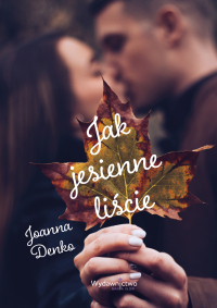 Jak jesienne liście - Joanna Denko - ebook