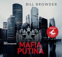 Mafia Putina. Prawdziwa historia o praniu brudnych pieniędzy, morderstwie i ucieczce przed zemstą - Bill Browder - audiobook