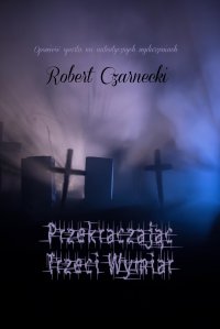 Przekraczając Trzeci Wymiar - Robert Black - ebook