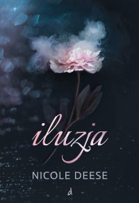 Iluzja - Nicole Deese - ebook