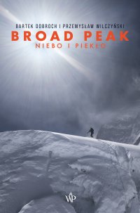 Broad Peak. Niebo i piekło - Bartek Dobroch - ebook