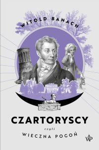 Czartoryscy czyli wieczna pogoń - Witold Banach - ebook