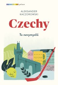 Czechy - Aleksander Kaczorowski - ebook