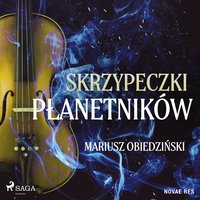 Skrzypeczki płanetników - Mariusz Obiedziński - audiobook