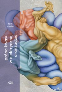 Próba kwasu w elektrycznej oranżadzie - Tom Wolfe - ebook