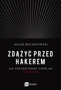 Zdążyć przed hakerem - Jakub Bojanowski - ebook