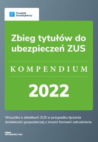 Zbieg tytułów do ubezpieczeń ZUS. Kompendium 2022 - Katarzyna Tokarczyk - ebook