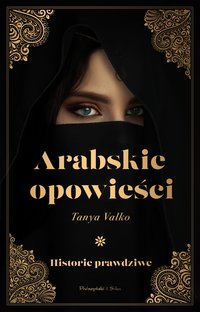 Arabskie opowieści - Tanya Valko - ebook