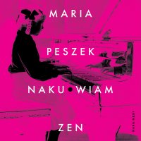 Naku*wiam zen - Maria Peszek - audiobook