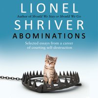Abominations - Lionel Shriver - audiobook