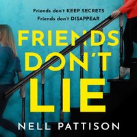 Friends Don't Lie - Nell Pattison - audiobook