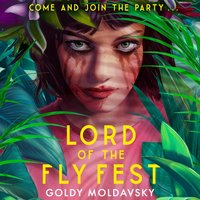 Lord of the Fly Fest - Goldy Moldavsky - audiobook