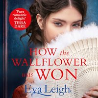 How The Wallflower Was Won - Eva Leigh - audiobook