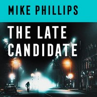 Late Candidate - Mike Phillips - audiobook
