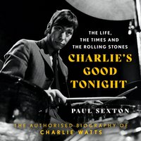 Charlie's Good Tonight - Paul Sexton - audiobook