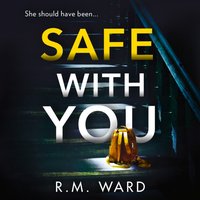 Safe With You - R.M. Ward - audiobook