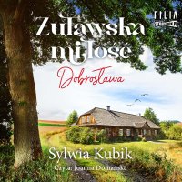 Żuławska miłość. Dobrosława - Sylwia Kubik - audiobook