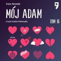 Mój Adam. Tom 16 - Ewa Nowak - audiobook