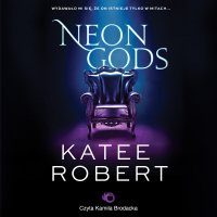 Neon Gods - Katee Robert - audiobook