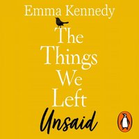 Things We Left Unsaid - Emma Kennedy - audiobook
