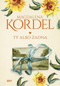 Ty albo żadna - Magdalena Kordel - ebook