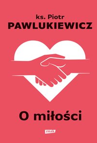 O miłości - Pawlukiewicz Piotr - ebook