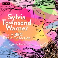 Sylvia Townsend Warner: A BBC Radio Collection - Sylvia Townsend Warner - audiobook