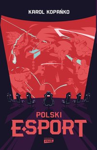 Polski e-sport - Karol Kopańko - ebook