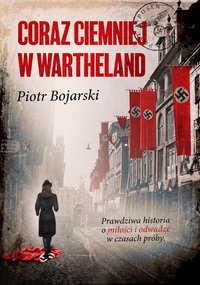 Coraz ciemniej w Wartheland - Piotr Bojarski - ebook